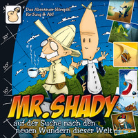 . Mr. Shady, Teil 1: Mister Shady auf der Suche nach den neuen Wundern dieser Welt (Teil 1)