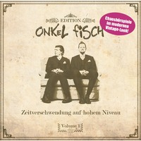 ONKeL fiSCH. Zeitverschwendung auf hohem Niveau