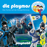Simon X. Rost. Die Playmos - Das Original Playmobil H?rspiel, Folge 8: Das Turnier auf der K?nigsritterburg