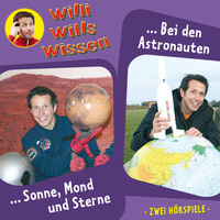 Jessica Sabasch. Willi wills wissen, Folge 4: Sonne, Mond und Sterne / Bei den Astronauten