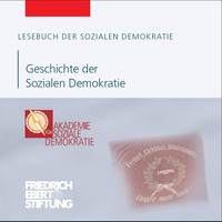 . Lesebuch der Sozialen Demokratie, Band 7: Geschichte der Sozialen Demokratie
