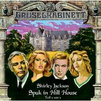 . Gruselkabinett, Folge 9: Spuk in Hill House (Folge 2 von 2)