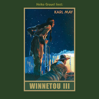 . Winnetou III - Karl Mays Gesammelte Werke, Band 9 (Ungek?rzte Lesung)