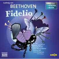 . Fidelio - Oper erz?hlt als H?rspiel mit Musik