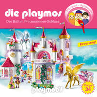 Simon X. Rost. Die Playmos - Das Original Playmobil H?rspiel, Folge 34: Der Ball im Prinzessinnen-Schloss