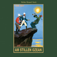 . Am Stillen Ozean - Karl Mays Gesammelte Werke, Band 11 (Ungek?rzte Lesung)