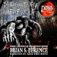 . Purgatory of the Werewolf - The Wolf of Dorian Gray Series, Book 2 (Unabridged)