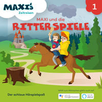 . Maxi's Zeitreisen, Folge 1: Maxi und die Ritterspiele