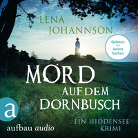 Lena Johannson. Mord auf dem Dornbusch - Ein Hiddensee-Krimi (Ungek?rzt)