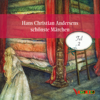 . Hans Christian Andersens sch?nste M?rchen - Teil 2 (Ungek?rzt)