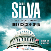 Daniel Silva. Der russische Spion – Ein Gabriel-Allon-Thriller (Ungek?rzt)