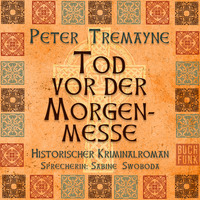 . Tod vor der Morgenmesse - Schwester Fidelma ermittelt, Band 16 (Ungek?rzt)