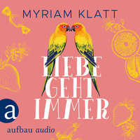 . Liebe geht immer (Ungek?rzt)