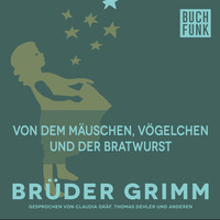 . Von dem M?uschen, V?gelchen und der Bratwurst