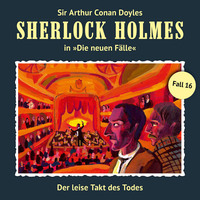 . Sherlock Holmes, Die neuen F?lle, Fall 16: Der leise Takt des Todes