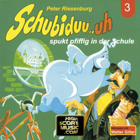 Peter Riesenburg. Schubiduu...uh, Folge 3: Schubiduu...uh - spukt pfiffig in der Schule