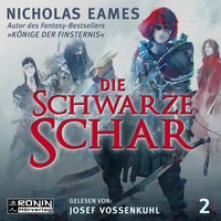 . Die schwarze Schar - Die Saga, Band 2 (ungek?rzt)