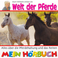 . Dorit Wilhelm erkl?rt, Dorit Wilhelm erkl?rt die Welt der Pferde