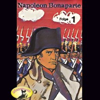 . Abenteurer unserer Zeit, Napoleon Bonaparte, Folge 1