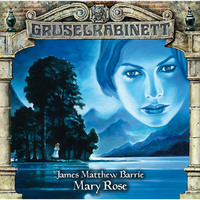 James Matthew Barrie. Gruselkabinett, Folge 91: Mary Rose