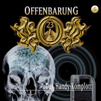 . Offenbarung 23, Folge 5: Das Handy-Komplott