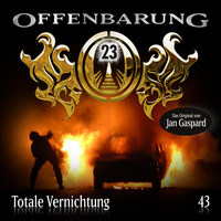 . Offenbarung 23, Folge 43: Totale Vernichtung