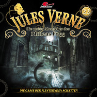 Marc Freund. Jules Verne, Die neuen Abenteuer des Phileas Fogg, Folge 22: Die Gasse der fl?sternden Schatten