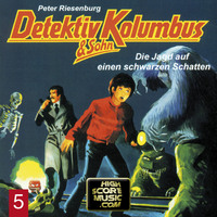 Peter Riesenburg. Detektiv Kolumbus & Sohn, Folge 5: Die Jagd auf einen schwarzen Schatten