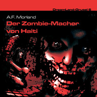 . Dreamland Grusel, Folge 6: Der Zombie-Macher von Haiti