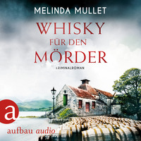 Melinda Mullet. Whisky f?r den M?rder - Abigail Logan ermittelt - Kriminalroman, Band 2 (Ungek?rzt)