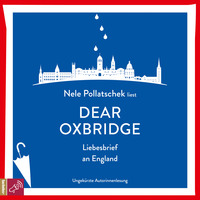 . Dear Oxbridge - Liebesbrief an England