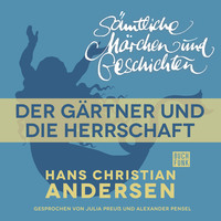 . H. C. Andersen: S?mtliche M?rchen und Geschichten, Der G?rtner und die Herrschaft