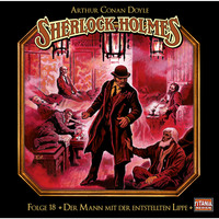 . Sherlock Holmes - Die geheimen F?lle des Meisterdetektivs, Folge 18: Der Mann mit der entstellten Lippe