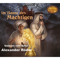 . Im Banne des M?chtigen - Karl Mays Magischer Orient, Band 1 (Ungek?rzte Lesung)