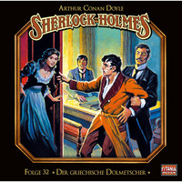 . Sherlock Holmes - Die geheimen F?lle des Meisterdetektivs, Folge 32: Der griechische Dolmetscher