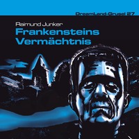 . Dreamland Grusel, Folge 27: Frankensteins Verm?chtnis