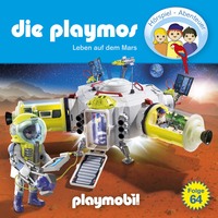 Simon X. Rost. Die Playmos - Das Original Playmobil H?rspiel, Folge 64: Leben auf dem Mars