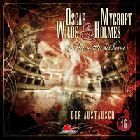 . Oscar Wilde & Mycroft Holmes, Sonderermittler der Krone, Folge 16: Der Austausch