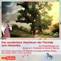 . Das wunderbare Abenteuer der Florinde vom Hohenfels (H?rspiel)