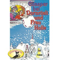 . Chasper - M?rli nach Gebr. Grimm in Schwizer D?tsch, Chasper bei Dornr?sli und Frau Holle