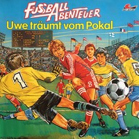 . Fu?ball Abenteuer, Folge 1: Uwe tr?umt vom Pokal