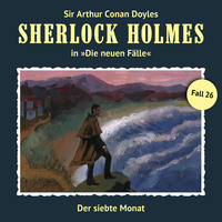 Eric Niemann. Sherlock Holmes, Die neuen F?lle, Fall 26: Der siebte Monat