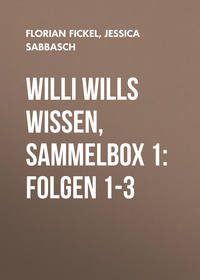 Florian Fickel. Willi wills wissen, Sammelbox 1: Folgen 1-3