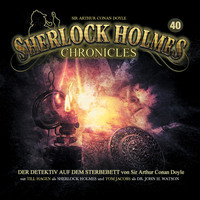 . Sherlock Holmes Chronicles, Folge 40: Der Detektiv auf dem Sterbebett