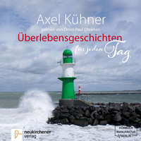 . ?berlebensgeschichten f?r jeden Tag (Ungek?rzt)
