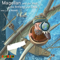 Luca Novelli. Magellan und die Welt ohne Anfang und Ende