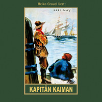 . Kapit?n Kaiman - Karl Mays Gesammelte Werke, Band 19 (Ungek?rzte Lesung)