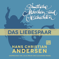 . H. C. Andersen: S?mtliche M?rchen und Geschichten, Das Liebespaar