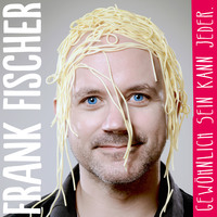 Frank Fischer. Gew?hnlich sein kann jeder. - Live