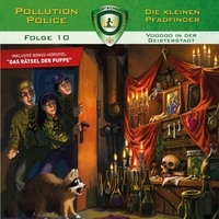 . Pollution Police, Folge 10: Voodoo in der Geisterstadt
